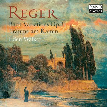 Reger: Bach Variations, Op.81, Traume Am Kamin