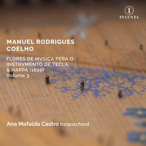 Manuel Rodrigues Coelho: Flores de Musica Pera O Instrumento de Tecla, & Harpa. 1620 Volume 3