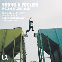 Young & Foolish: Mozart & CPE Bach - Alpha: ALPHA1043 - CD or download ...