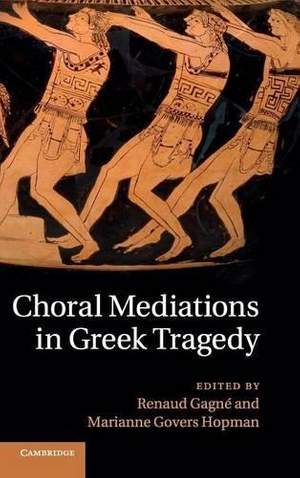 Choral Mediations in Greek Tragedy