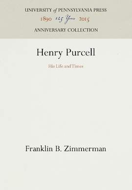 Henry Purcell: His Life and Times