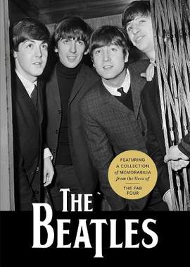 The Beatles: Featuring a Collection of Memorabilia from the Lives of The Fab Four