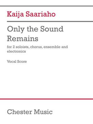 Kaija Saariaho: Only The Sound Remains (Vocal Score)