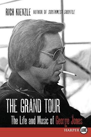 The Grand Tour: The Life and Music of George Jones [Large Print]