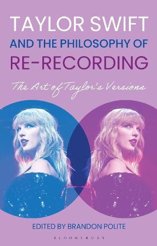 Taylor Swift and the Philosophy of Re-recording: The Art of Taylor's Versions