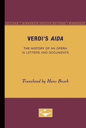 Verdi’s Aida: The History of an Opera in Letters and Documents