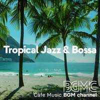 Tropical Jazz & Bossa