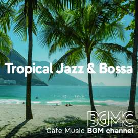 Tropical Jazz & Bossa