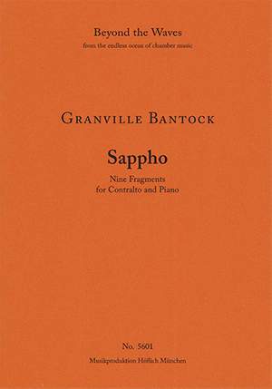 Bantock, Granville: Sappho, Nine Fragments for Contralto