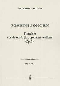 Jongen, Joseph: Fantaisie sur deux Noëls populaires wallons, Op.24
