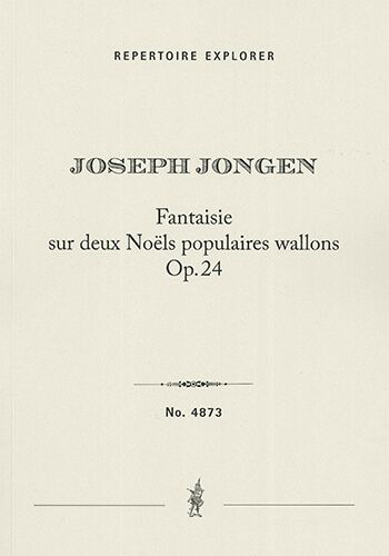 Jongen, Joseph: Fantaisie sur deux Noëls populaires wallons, Op.24