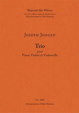 Jongen, Joseph: Piano Trio No. 1 Op. 10