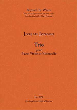 Jongen, Joseph: Piano Trio No. 1 Op. 10