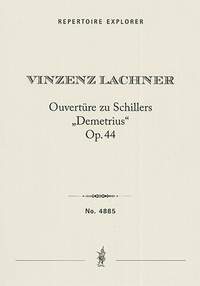 Lachner, Vinzenz: Overture to Schiller’s 'Demetrius' Op.44