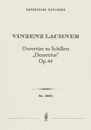 Lachner, Vinzenz: Overture to Schiller’s 'Demetrius' Op.44