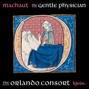 Machaut: The Gentle Physician (Complete Machaut Edition 6)