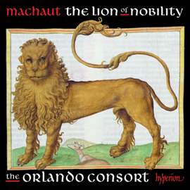 Machaut: The Lion of Nobility (Complete Machaut Edition 8)
