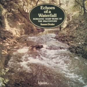 Echoes of a Waterfall: Romantic Harp Music of the 19th Century, Vol. 1
