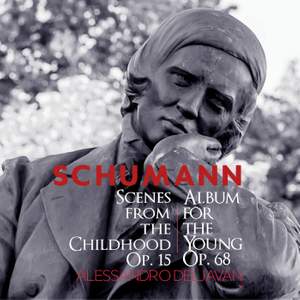 Schumann: Scenes from the Childhood, Op. 15; Album for the Young, Op. 68