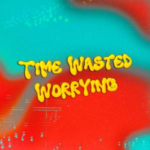 Time Wasted Worrying
