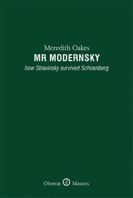 Mr Modernsky: How Stravinsky Survived Schoenberg