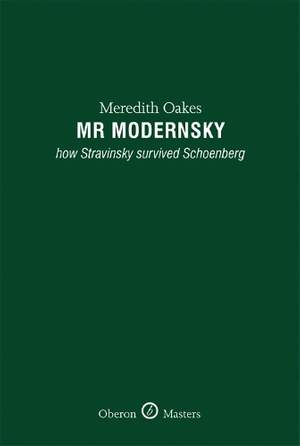 Mr Modernsky: How Stravinsky Survived Schoenberg