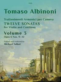 Albinoni, Tomaso Giovanni: Trattenimenti armonici per camera – Twelve Sonatas, Op. 6 Nos. 9–12. Volume 3