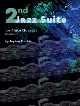 Mackie, Jayson: Second Jazz Suite for Flute Quartet