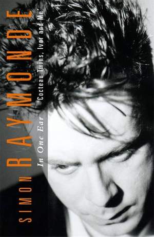 In One Ear: Cocteau Twins, Ivor Raymonde and Me