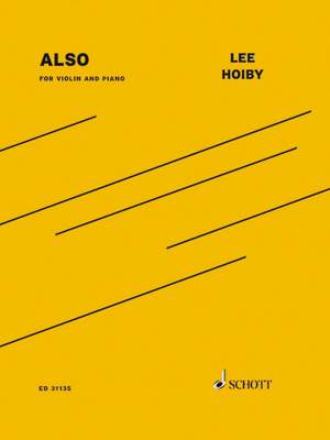 Hoiby, Lee: Also