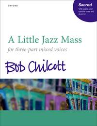 Bob Chilcott: A Little Jazz Mass