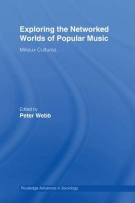 Exploring the Networked Worlds of Popular Music: Milieux Cultures