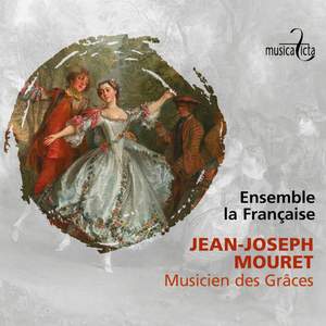 Jean-Joseph Mouret: Musicien des Graces
