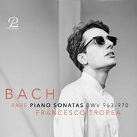 J.s. Bach: Rare Piano Sonatas Bwv 963-970