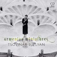 Armenian Miniatures - Works For Solo Piano