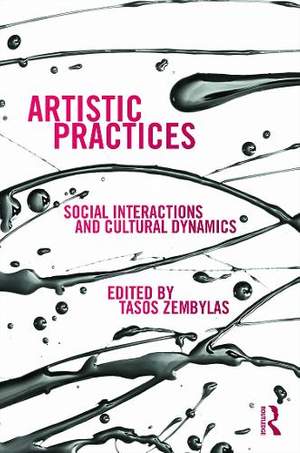 Artistic Practices: Social Interactions and Cultural Dynamics