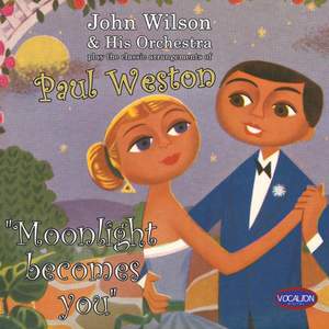Moonlight Becomes You - The Classic Arrangements Of Paul Weston