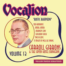 Carroll Gibbons & The Savoy Hotel Orpheans, Vol. 13 - Rustic Rhapsody