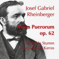 Rheinberger: Missa Puerorum, Op. 62