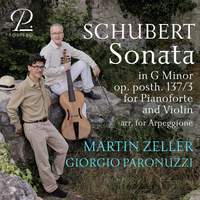 Schubert: Violin Sonata No. 3 in G Minor, Op. 137 No.3 (Arr. for Arpeggione by Martin Zeller)