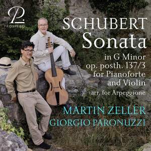 Schubert: Violin Sonata No. 3 in G Minor, Op. 137 No.3 (Arr. for Arpeggione by Martin Zeller)