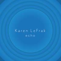 Karen LeFrak: Echo