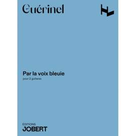 Guerinel, L: Par la voix bleuie