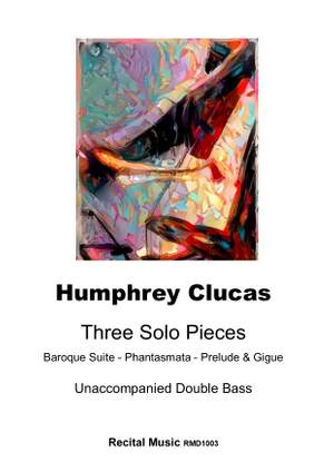 Humphrey Clucas: Three Solo Pieces