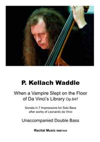 P. Kellach Waddle: When a Vampire Slept on the Floor of Da Vinci's Library Op.647