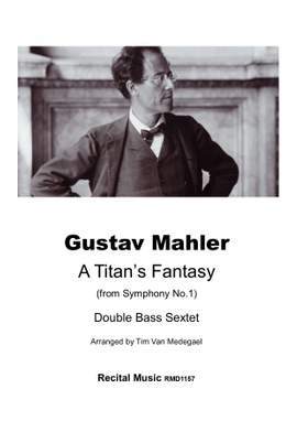 Gustav Mahler: A Titan's Fantasy