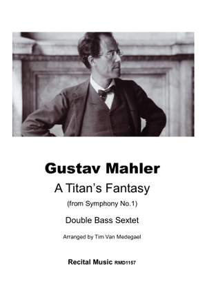 Gustav Mahler: A Titan's Fantasy