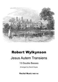 Robert Wylkynson: Jesus Autem Transiens