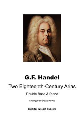 G.F. Handel: Two Eighteenth-Century Arias