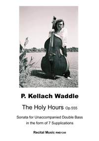 P. Kellach Waddle: The Holy Hours Op.555